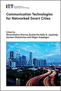 Communication Technologies for Networked Smart Cities (Telecommunications)