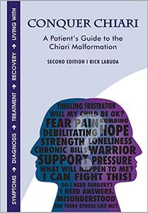 Conquer Chiari A Patient's Guide to the Chiari Malformation (2nd Edition)