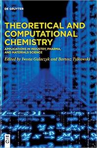Theoretical and Computational Chemistry Applications in Industry, Pharma, and Materials Science