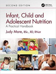 Infant, Child and Adolescent Nutrition A Practical Handbook, 2nd Edition