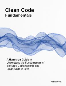 Clean Code Fundamentals  Hands-on Guide to Understand the Fundamentals of Software Craftsmanship and Clean Code in Java