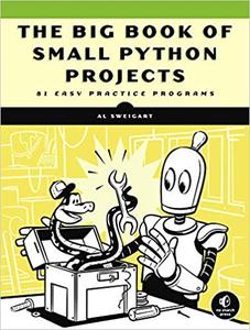 The Big Book of Small Python Projects 81 Easy Practice Programs