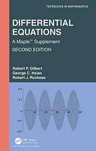 Differential Equations A Maple™ Supplement (Textbooks in Mathematics), 2nd Edition