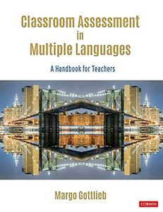 Classroom Assessment in Multiple Languages A Handbook for Teachers