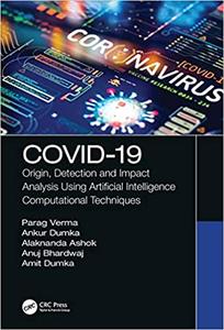 COVID-19 Origin, Detection and Impact Analysis Using Artificial Intelligence Computational Techniques