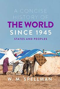 A Concise History of the World Since 1945 States and Peoples