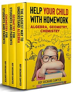 Help Your Child With Homework Algebra, Geometry, Chemistry