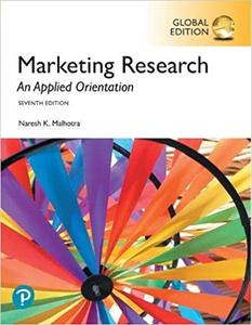 Marketing Research An Applied Orientation, Global Edition, 7th Edition