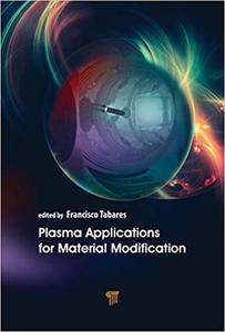 Plasma Applications for Material Modification From Microelectronics to Biological Materials