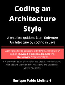 Coding an Architecture Style  A practical guide to learn Software Architecture by coding in Java
