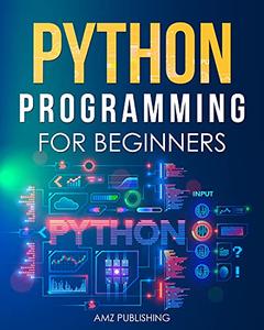 Python Programming for Beginners (Python Programming Books Book 1)