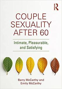 Couple Sexuality After 60 Intimate, Pleasurable, and Satisfying