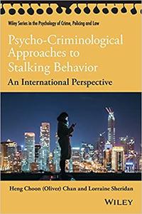Psycho-Criminological Approaches to Stalking Behavior An International Perspective