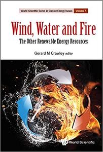 Wind, Water And Fire The Other Renewable Energy Resources
