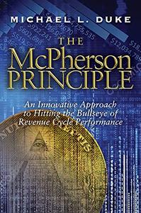 The McPherson Principle An Innovative Approach to Hitting the Bullseye of Revenue Cycle Performance