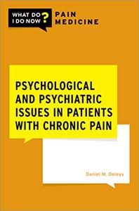 Psychological and Psychiatric Issues in Patients with Chronic Pain (WHAT DO I DO NOW. PAIN MEDICINE)