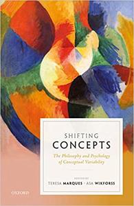 Shifting Concepts The Philosophy and Psychology of Conceptual Variability