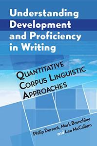 Understanding Development and Proficiency in Writing Quantitative Corpus Linguistic Approaches