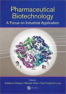 Pharmaceutical Biotechnology A Focus on Industrial Application