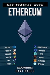 Get Started With Ethereum A step by step guide from zero to a blockchain developer