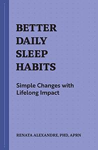 Better Daily Sleep Habits Simple Changes with Lifelong Impact (Habits series)