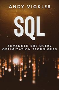 SQL Advanced SQL Query optimization techniques