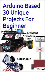 Arduino Based 30 Unique Projects For Beginner Basic 30 Arduino Projects
