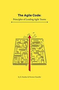 The Agile Code Principles of Leading Agile Teams