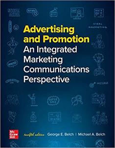 Advertising and Promotion An Integrated Marketing Communications Perspective, 12th Edition
