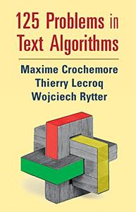 125 Problems in Text Algorithms with Solutions