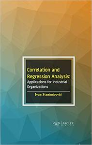 Correlation and Regression Analysis Applications for Industrial Organizations