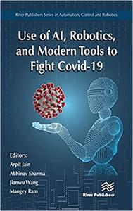 Use of AI, Robotics, and Modern Tools to Fight Covid-19