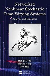 Networked Non-linear Stochastic Time-Varying Systems Analysis and Synthesis