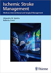 Ischemic Stroke Management Medical, Interventional and Surgical Management