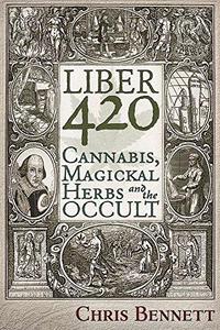 Liber 420 Cannabis, Magickal Herbs and the Occult
