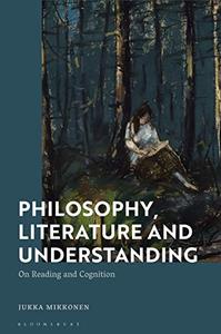 Philosophy, Literature and Understanding On Reading and Cognition