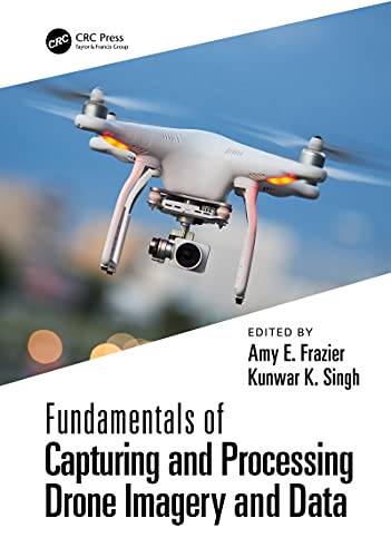 Fundamentals of Capturing and Processing Drone Imagery and Data