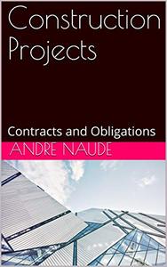 Construction Projects Contracts and Obligations