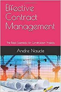 Effective Contract Management The Basic Essentials for Construction Projects