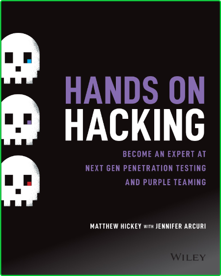 Hands On Hacking Become An Expert At Next Gen Penetration Testing And Purple Teaming