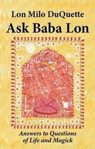 Ask Baba Lon Answers to Questions of Life and Magick