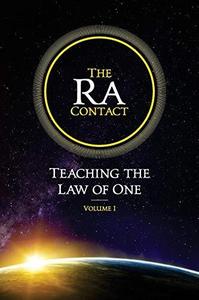 The Ra Contact Teaching the Law of One Volume 1 & 2