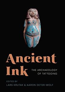 Ancient Ink The Archaeology of Tattooing
