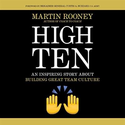 High Ten An Inspiring Story About Building Great Team Culture [Audiobook]