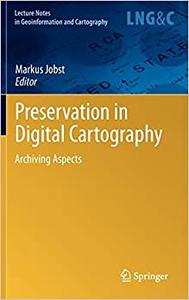 Preservation in Digital Cartography Archiving Aspects