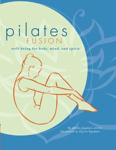 Pilates Fusion Well-Being for Body, Mind, and Spirit