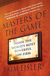 Masters of the Game Inside the World's Most Powerful Law Firm