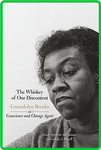 The Whiskey of Our Discontent  Gwendolyn Brooks As Conscience and Change Agent by ...