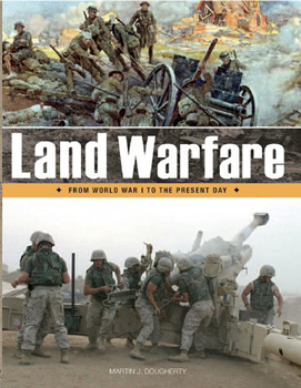 Land Warfare: From World War I to the Present Day