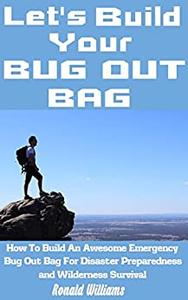 Let's Build Your Bug Out Bag